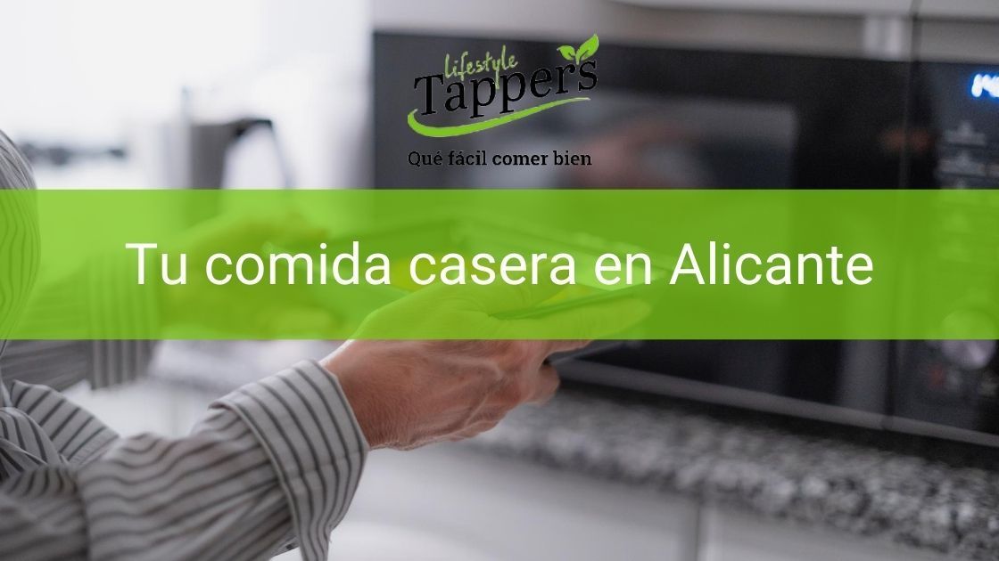 Tuppers a a domicilio en Alicante - Comida casera a domicilio en Alicante